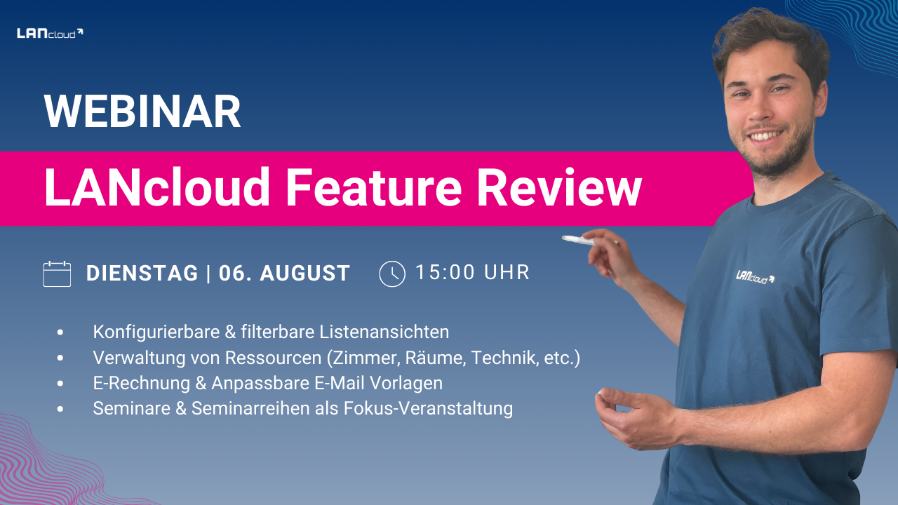 LANcloud Feature Review LAN goes Cloud – SeminarManager & AkademieManager in der Cloud